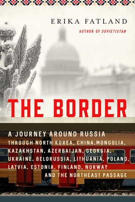 The Border : A Journey Around Russia