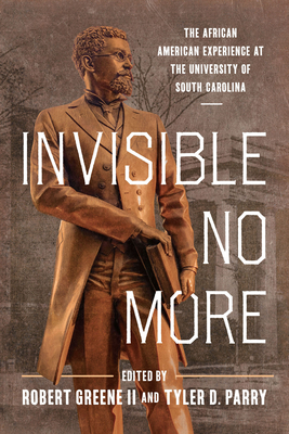Image for Invisible No More: The African American Experience at the University of South Carolina