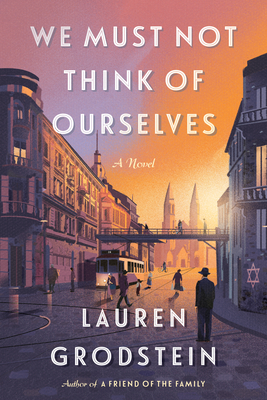 We Must Not Think of Ourselves: A Novel