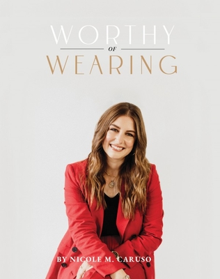 Image for Worthy of Wearing: How Personal Style Expresses Our Feminine Genius