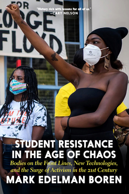 Student Resistance in the Age of Chaos. Book 1, 1999-2009: Globalization, Human Rights, Religion, War, and the Age of the Internet