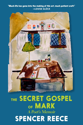 Secret Gospel of Mark: A Poet's Memoir