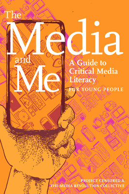 Media And Me: A Guide To Critical Media Literacy For Young People