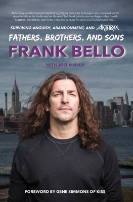 Fathers, Brothers, and Sons: Surviving Anguish, Abandonment, and Anthrax (SIGNED)