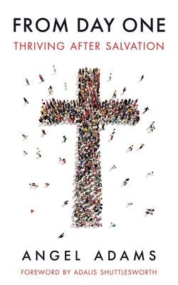 From Day One: Thriving After Salvation