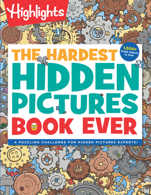 Image for The Hardest Hidden Pictures Book Ever (Highlights Hidden Pictures) The Hardest Hidden Pictures Book Ever (Highlights Hidden Pictures)