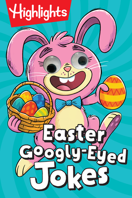 Image for Easter Googly-Eyed Jokes (Highlights Fun to Go) Easter Googly-Eyed Jokes (Highlights Fun to Go)