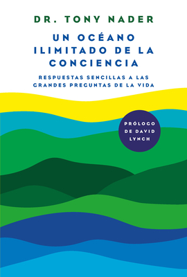 Un ocano ilimitado de la conciencia / One Unbounded Ocean of Consciousness Simp le Answers to The Big Questions in Life (Spanish Edition)
