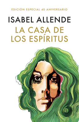 La casa de los espritus (Edicin 40 aniversario) / The House of the Spirits (40th Anniversary) (Spanish Edition)
