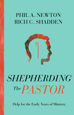Image for Shepherding the Pastor: Help for the Early Years of Ministry