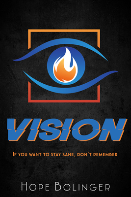 Vision: If you want to stay sane, don't remember (Blaze Trilogy)