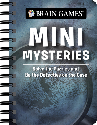 Image for Brain Games - To Go - Mini Mysteries: Solve the Puzzles and Be the Detective on the Case Brain Games - To Go - Mini Mysteries: Solve the Puzzles and Be the Detective on the Case