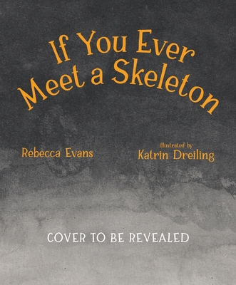 Image for If You Ever Meet a Skeleton If You Ever Meet a Skeleton