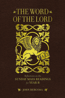 Image for Word of the Lord: Reflections on the Sunday Mass Readings for Year B Word of the Lord: Reflections on the Sunday Mass Readings for Year B