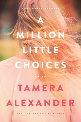 Million Little Choices: A Novel
