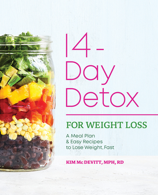 Image for 14-Day Detox for Weight Loss: A Meal Plan & Easy Recipes to Lose Weight, Fast 14-Day Detox for Weight Loss: A Meal Plan & Easy Recipes to Lose Weight, Fast