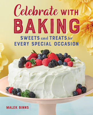 Image for Celebrate with Baking: Sweets and Treats for Every Special Occasion