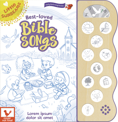 Best Loved Bible Songs - Childrens Board Book with Sing-Along Tunes to Favorite Religious Melodies - Read and Sing with Songs of Praise and Joy (Little Sunbeams: Early Bird Song Books)