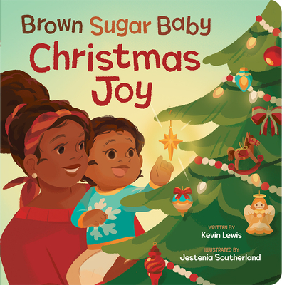 Image for Brown Sugar Baby Christmas Joy Board Book - Beautiful Holiday Story for Mothers and Newborns, Ages 0-3 Brown Sugar Baby Christmas Joy Board Book - Beautiful Holiday Story for Mothers and Newborns, Ages 0-3