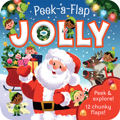 Peek-a-Flap Jolly, Christmas Lift-a-Flap Board Book for Little Santa Lovers and More; Ages 1-5
