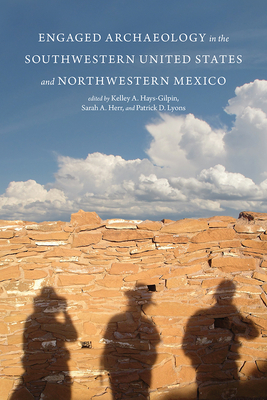 Engaged Archaeology in the Southwestern United States and Northwestern Mexico (Proceedings of the Southwest Symposium)