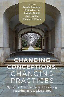 Changing Conceptions, Changing Practices: Innovating Teaching across Disciplines