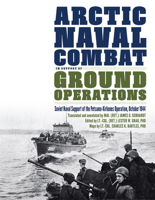 Arctic Naval Combat in Support of Ground Operations: Soviet Naval Support of the Petsamo-Kirkenes Operation, October 1944
