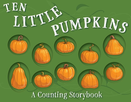 Ten Little Jack O Lanterns: A Magical Counting Storybook 1