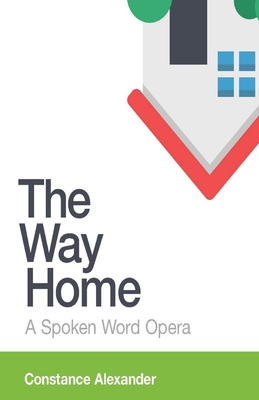 Image for The Way Home: A spoken word opera