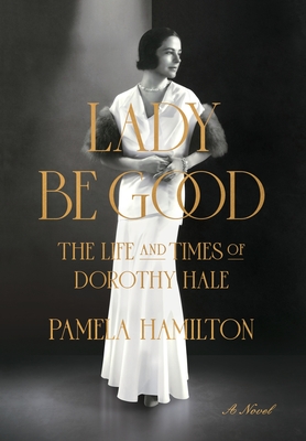 Lady Be Good: The Life and Times of Dorothy Hale