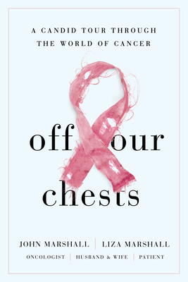 Off Our Chests: A Candid Tour Through the World of Cancer