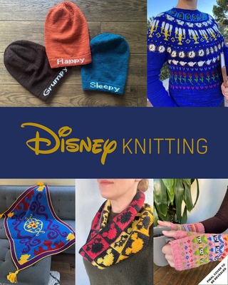 Knitting with Disney: 28 Official Patterns Inspired by Mickey Mouse, The Little Mermaid, and More! (Disney Craft Books, Knitting Books, Books for Disney Fans)
