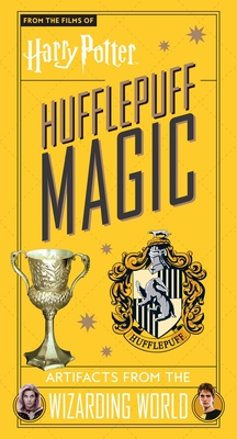 Harry Potter: Hufflepuff Magic: Artifacts from the Wizarding World (Harry Potter Artifacts)