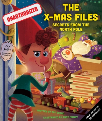 Image for The X-mas Files: Classified Secrets From the North Pole (Holiday Books, Christmas Books for Kids, Santa Claus Story) The X-mas Files: Classified Secrets From the North Pole (Holiday Books, Christmas Books for Kids, Santa Claus Story)