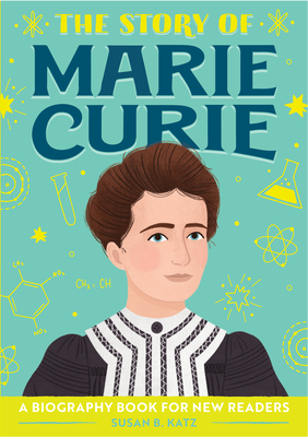 Story of Marie Curie: An Inspiring Biography for Young Readers