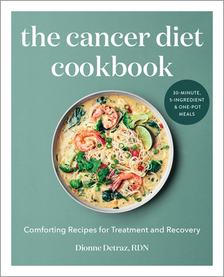 Cancer Diet Cookbook: Comforting Recipes for Treatment and Recovery
