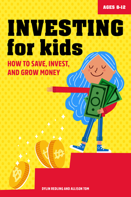 Investing for Kids: How to Save, Invest, and Grow Money