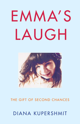 Emma's Laugh: The Gift of Second Chances - A Memoir