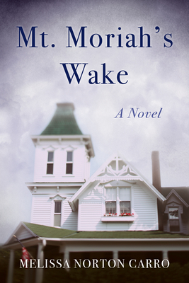 Mt. Moriah's Wake: A Novel