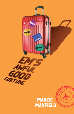 Em's Awful Good Fortune: A Novel