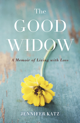 Image for The Good Widow: A Memoir of Living with Loss