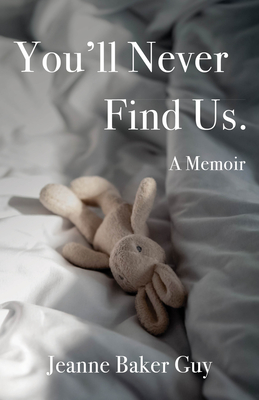 Image for You'll Never Find Us: A Memoir You'll Never Find Us: A Memoir