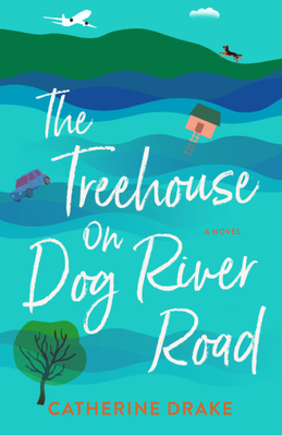 Image for The Treehouse on Dog River Road: A Novel The Treehouse on Dog River Road: A Novel