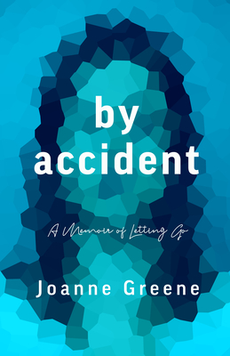 Image for By Accident: A Memoir of Letting Go By Accident: A Memoir of Letting Go