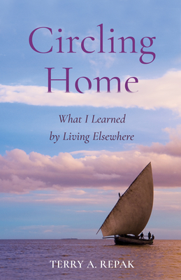 Image for Circling Home: What I Learned by Living Elsewhere Circling Home: What I Learned by Living Elsewhere