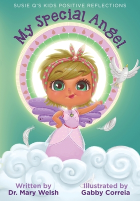 Susie Q's Kids Positive Reflections: My Special Angel