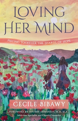 Image for Loving Her Mind: Piecing Together the Shards of Hope Loving Her Mind: Piecing Together the Shards of Hope
