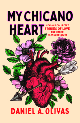 My Chicano Heart: New and Collected Stories of Love and Other Transgressions (New Oeste)