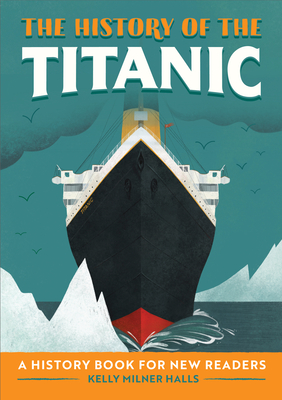 History of the Titanic: Notable Events for Young Readers