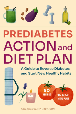 Prediabetes Diet And Action Plan: A Guide To Rever
